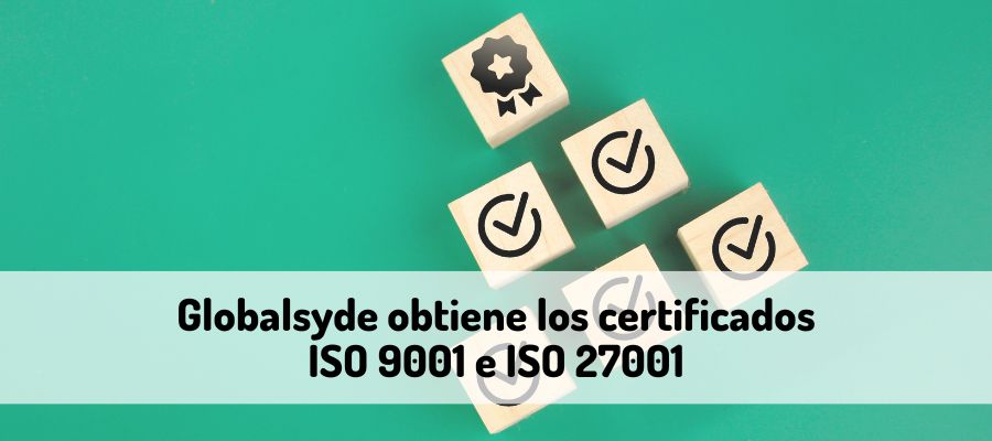 Globalsyde obtiene los certificados ISO 9001 e 27001