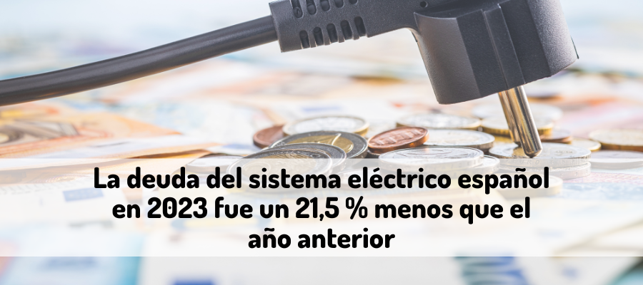 La deuda del sistema eléctrico español en 2023 fue un 21,5 % menos que el año anterior